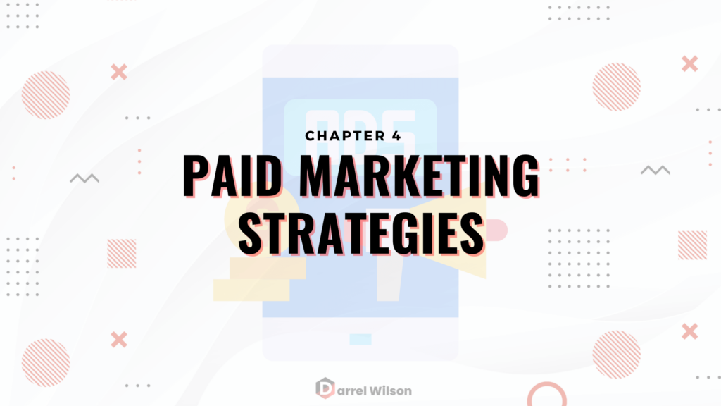 Chapter 4: Paid Marketing Strategies