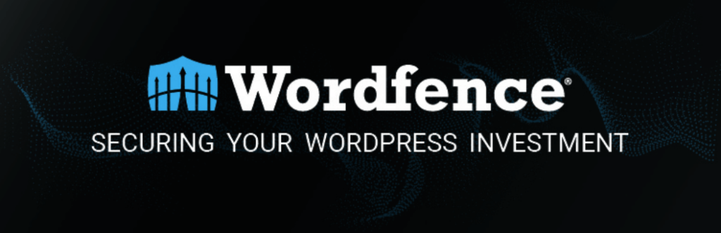 Wordfence: Securing your WordPress investment