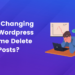 Will Changing My Wordpress Theme Delete My Posts?