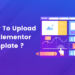 How To Upload An Elementor Template ?