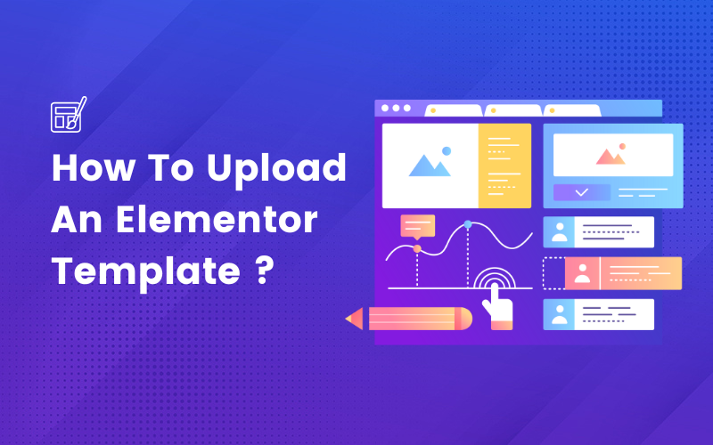How To Upload An Elementor Template To Your WordPress Website