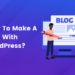 How To Make A Post With WordPress?