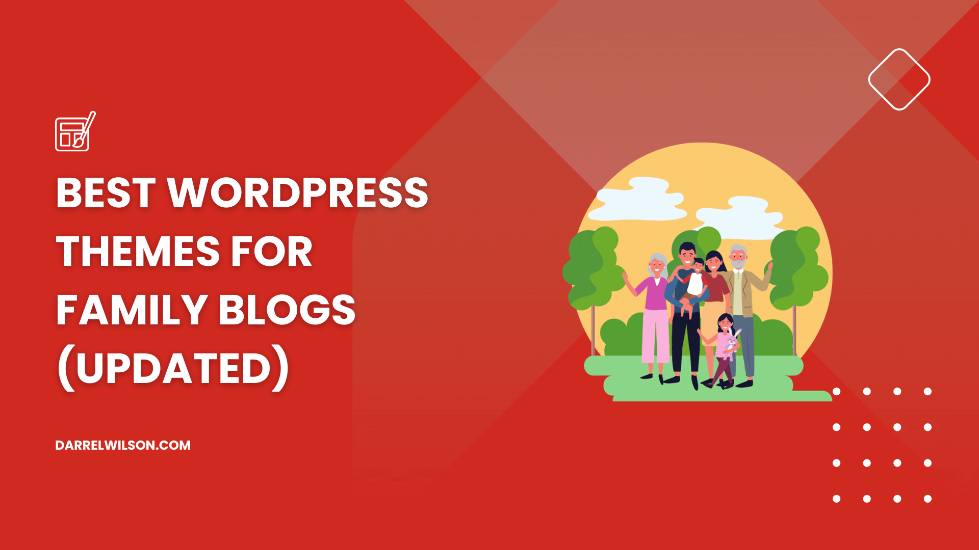 Best WordPress Themes for Family Blogs (2024 Update)