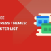 Best Free WordPress Themes: The Master List