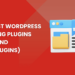 The Best WordPress Caching Plugins (Free and Paid Plugins)
