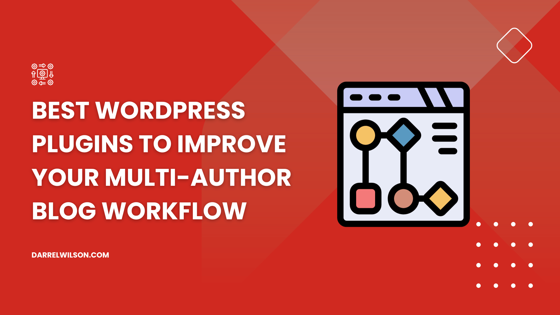 Best WordPress Plugins to Improve Your Multi-Author Blog Workflow