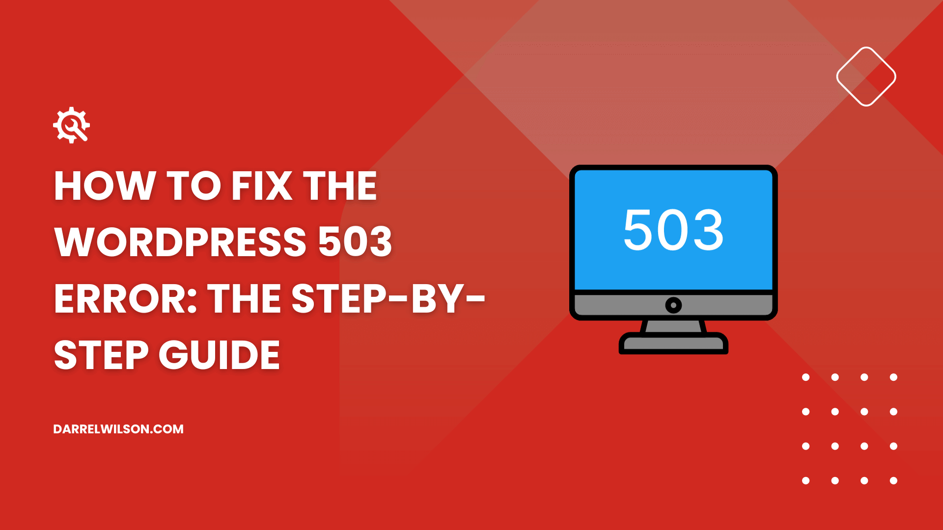 How to Fix the WordPress 503 Error: The Step-By-Step Guide