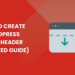 How to Create a WordPress Sticky Header (Updated Guide)