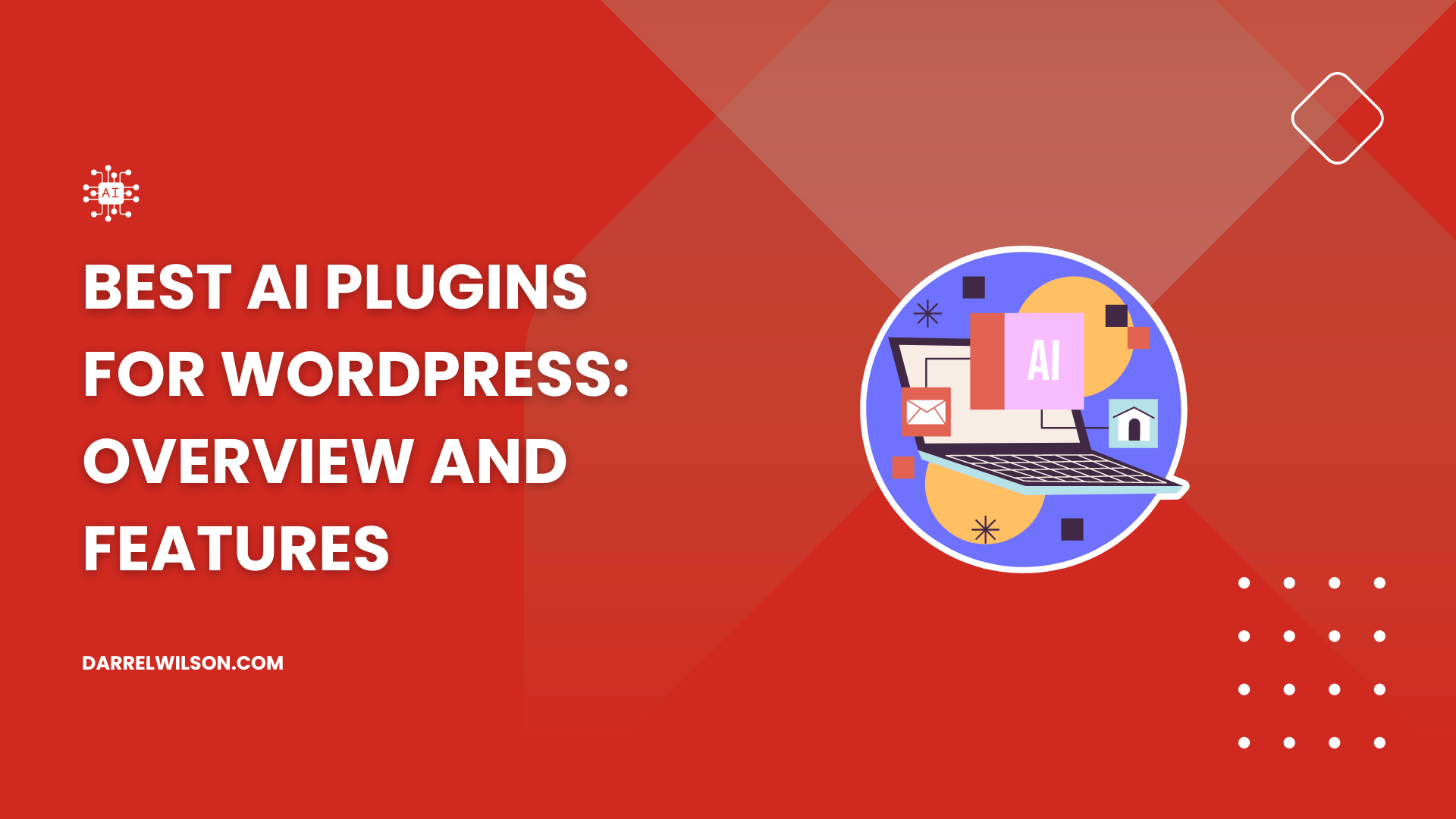 Best AI Plugins for WordPress: Overview and Features (2024)