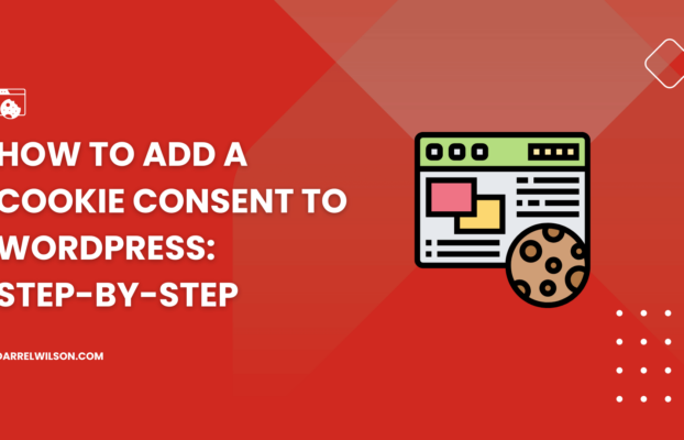 How to Add a Cookie Consent to WordPress: Step-By-Step