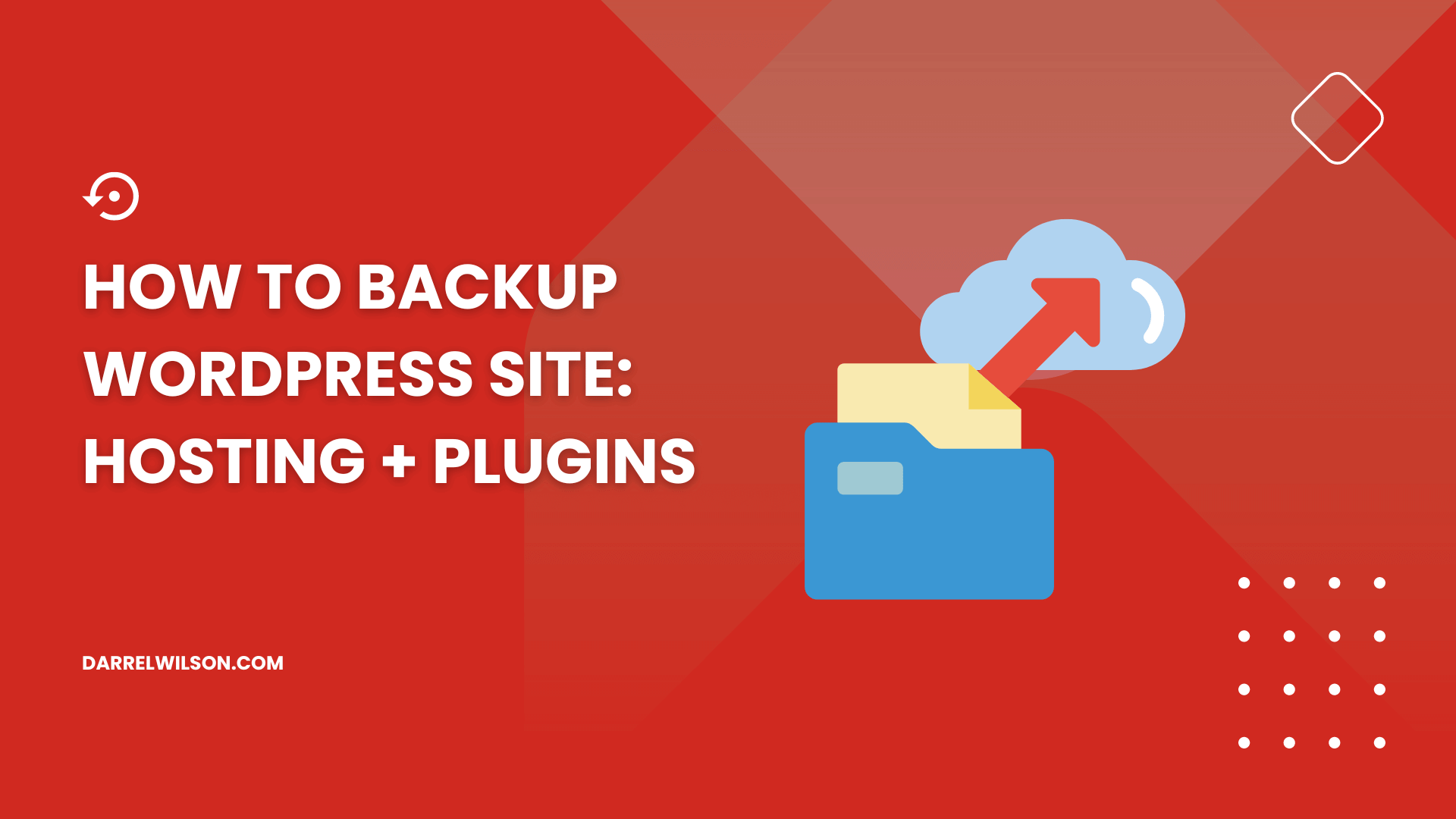 How to Backup WordPress Site: Hosting + Plugins (2025)