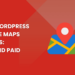 Best WordPress Google Maps Plugins: Free and Paid