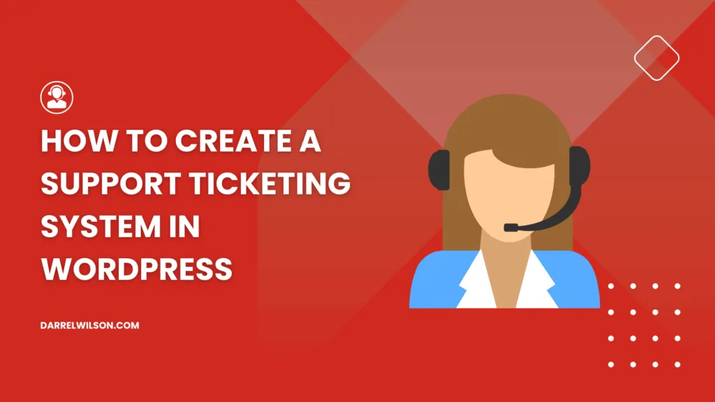How to Create a Support Ticketing System in WordPress