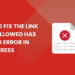 How to Fix the Link You Followed Has Expired Error in WordPress