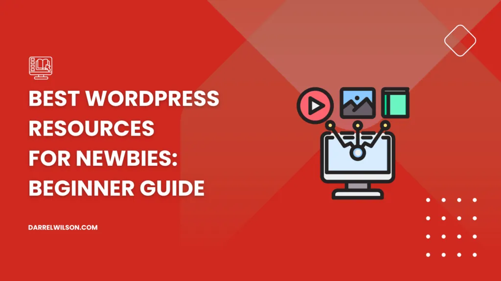 Best WordPress Resources for Newbies: Beginner Guide