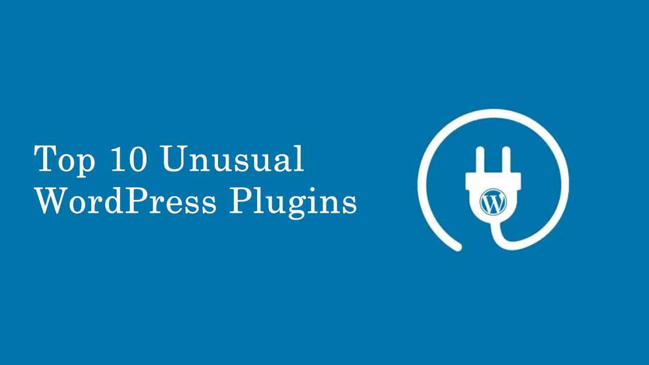 Top 10 Unusual WordPress Plugins