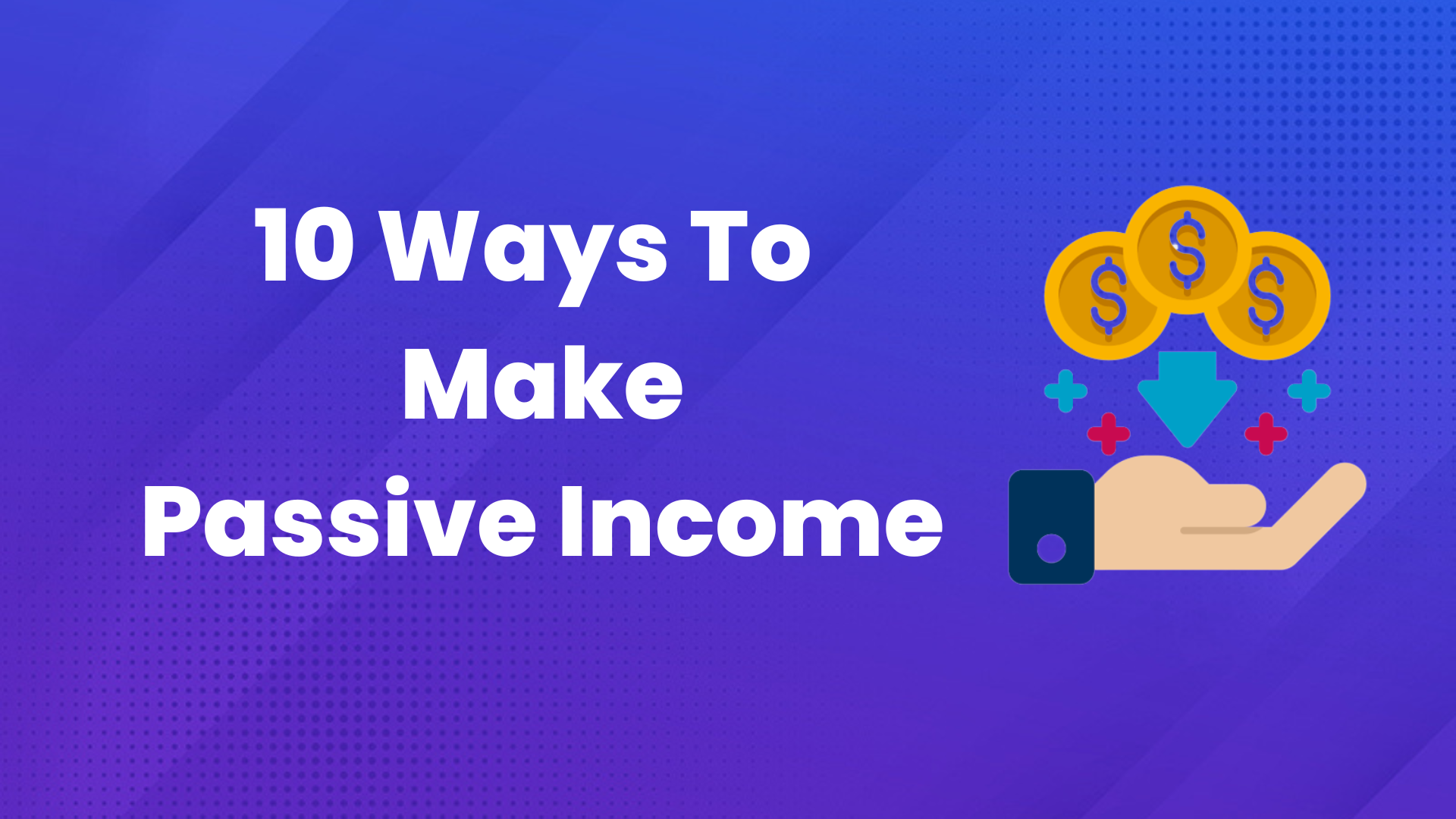 10 Proven Strategies for Passive Income and Financial Freedom