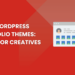 Best WordPress Portfolio Themes: Guide for Creatives