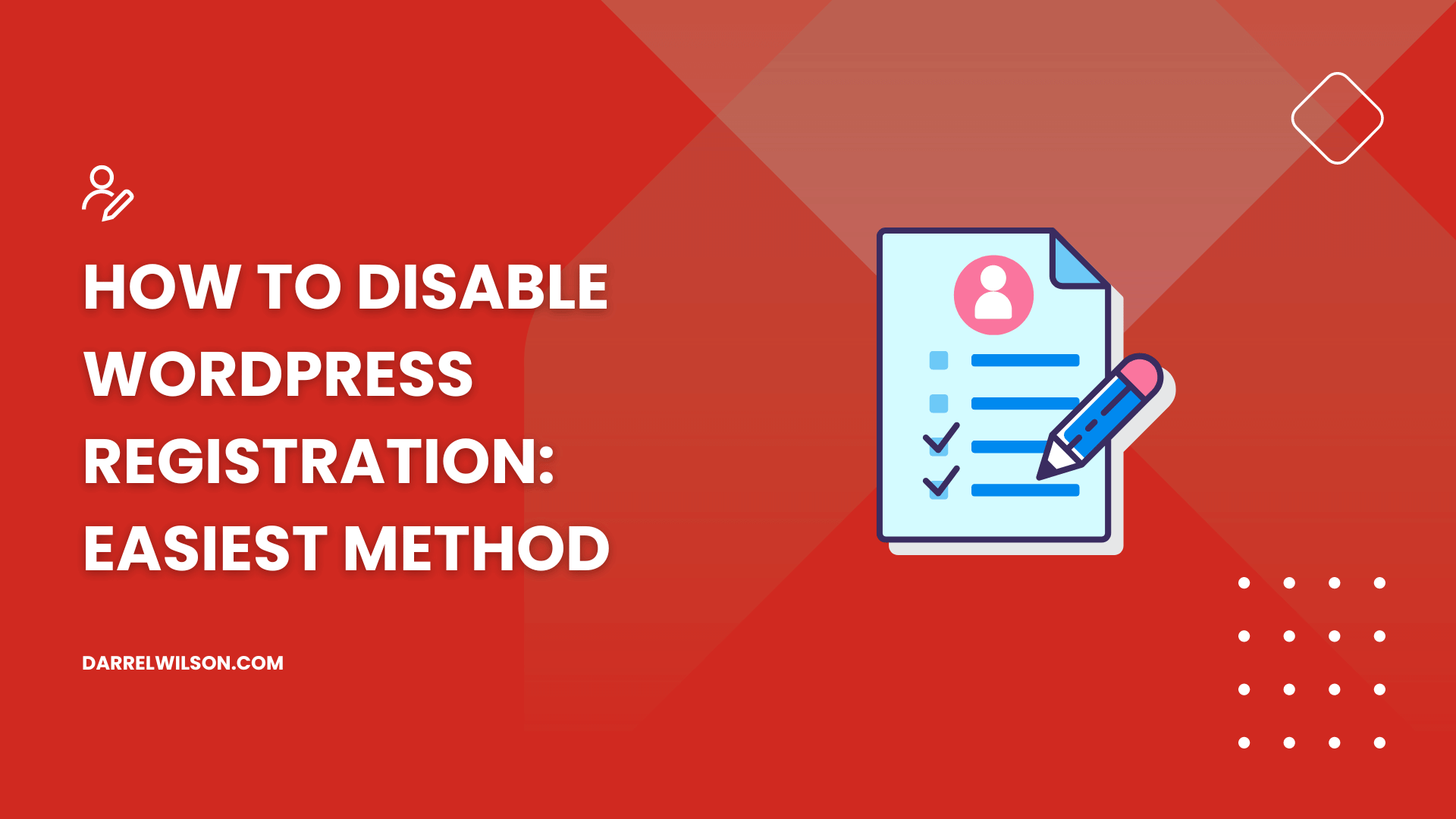 How to Disable WordPress Registration: Easiest Method (2025)