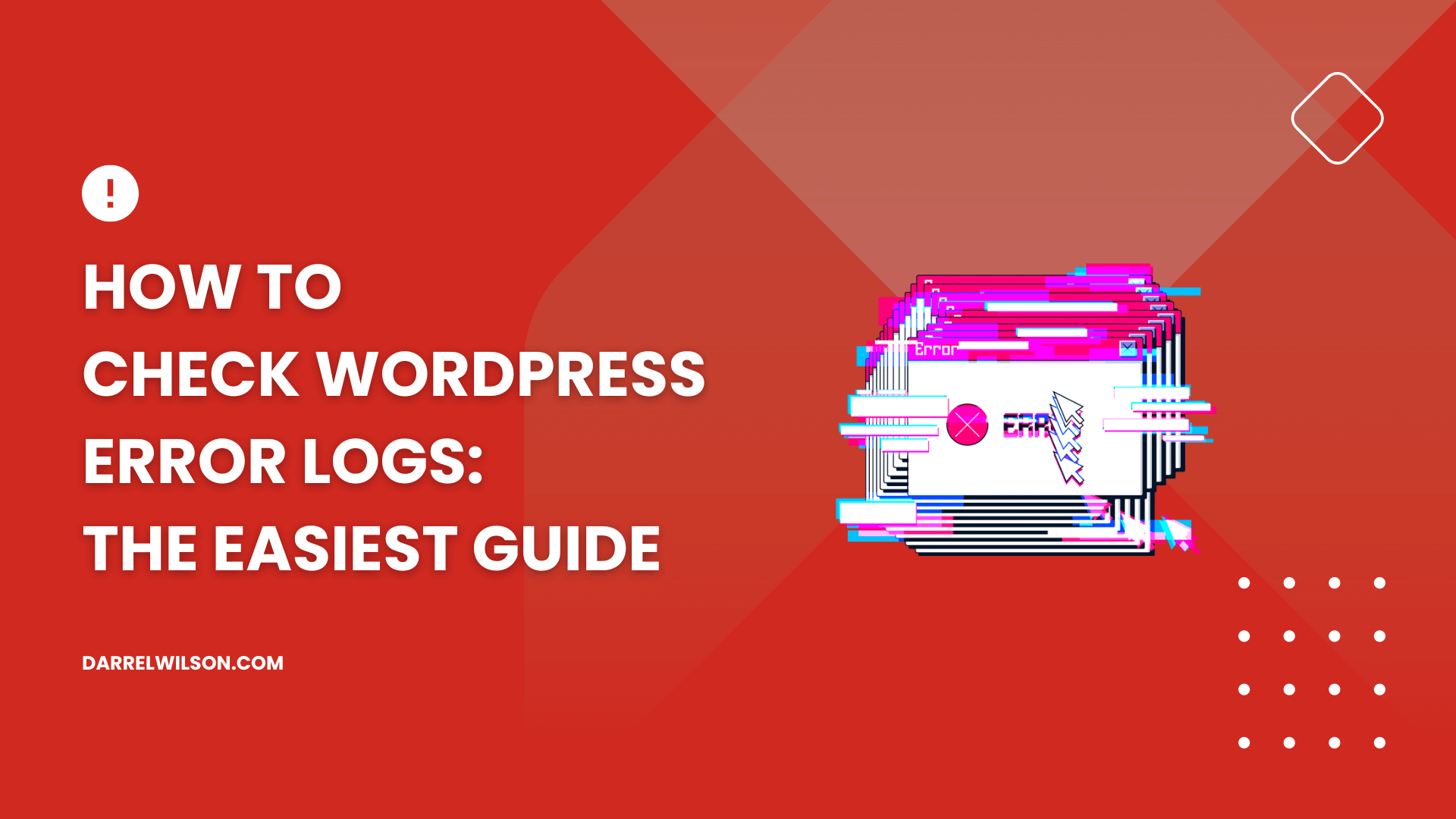How to Check WordPress Error Logs: The Easiest Guide (2025)